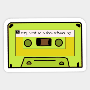 Hey, Must Be a Devil Between Us - 1994 Mixtape Sticker